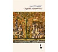 Un jardin sur l'Oronte Maurice Barrès (Auteur)