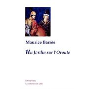 Un Jardin sur l'Oronte. - Maurice Barrès - Paleo Eds - broché - Roman
