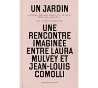 Un jardin Une rencontre imaginée entre Laura Mulvey et Jean-Louis Comolli - Collectif - Burn Aout - broché - Essai