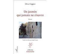 Un jasmin qui jamais ne s'ouvre Oliver Friggieri (Auteur)