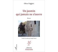 Un jasmin qui jamais ne s'ouvre: Roman