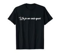 Un Je ne Sais Quoi - Français Citation T-Shirt