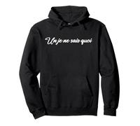 Un Je Ne Sais Quoi - Français Dire Mots Citation Français Sweat à Capuche