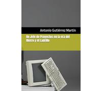 Un Jefe de Proyectos en la era del Hierro y el Ladrillo