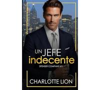 Un jefe indecente: novela romántica contemporánea