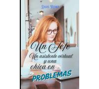 Un jefe, un asistente virtual y una chica en problemas