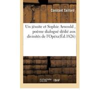 Un jésuite et Sophie Arnould , poème dialogué dédié aux divinités de l'Opéra