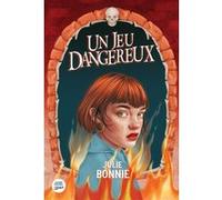 Julie B Bonnie – Un jeu dangereux – Roman adolescent – Broché