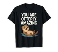 Un Jeu de Mots en Forme de Loutre Mignon et sain, Vous êtes Vraiment Incroyable T-Shirt