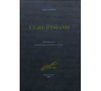 Un Jeu D'enfants - Entretiens Avec Kristelle Loquet Et Jean-Luc Parant