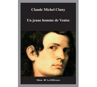 Un jeune homme de Venise - Claude Michel Cluny - La Difference - broché - Roman