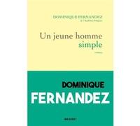 Un jeune homme simple Dominique Fernandez (Auteur)