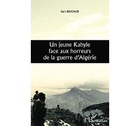 Un jeune Kabyle face aux horreurs de la guerre d'Algérie