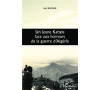 Kaci Bouchaib – Un jeune Kabyle face aux horreurs de la guerre d'Algérie – Essai – Broché