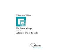 Un Jeune Martyr Suivi de Adam & Eve et La Cité - William Carlos Williams - Librairie De La Nerthe - broché - Poésie