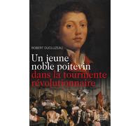 Un jeune noble poitevin dans la tourmente révolutionnaire - Robert Ducluzeau - Geste - broché - Essai