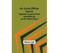 Un Jeune Officier Pauvre; Fragments De Journal Intime Rassemblés Par Son Fils, Samuel Viaud.