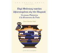 Περὶ Φοίνικος νεανίου ἀφικνουμένου εἰς τὸν Πειραιᾶ. Un jeune Phénicien à la découverte du Pirée Niveau débutant - Pierre Antoine Adad - La Vie des Classiques - broché - Méthode de langue