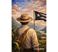 Un Jíbaro que Resiste: Poemas desde la Diáspora, el Monte y el Tambor