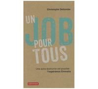 Un Job Pour Tous - Une Autre Économie Est Possible, L'expérience Emmaüs
