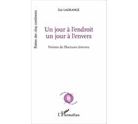 Un Jour À L'endroit Un Jour À L'envers - Poèmes De Fractures Diverses