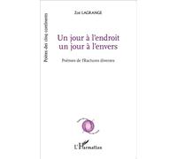 Un jour à l'endroit un jour à l'envers Poèmes de fractures diverses - Zoé Lagrange - L'harmattan - broché - Poésie