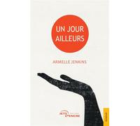 Un jour ailleurs - Armelle Jenkins - Jets D'encre - broché - Récit