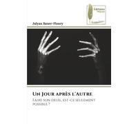 Un Jour après l'Autre: Faire son deuil, est-ce seulement possible ?