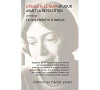 Ursula Kroeber Le Guin – Un jour avant la révolution – précédé de « Ceux qui partent » – Poche