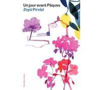 Un jour avant Pâques Christophe Balay (Traduction), Zoyâ Pirzâd (Auteur)