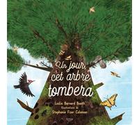 Un jour, cet arbre tombera - Leslie BARNARD BOOTH - Kimane - cartonné - Document jeunesse