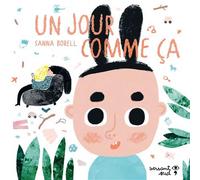 Un jour comme ça - Sanna Borell - Versant Sud - broché - Album jeunesse