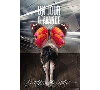 Un jour d'avance - Matthieu Biasotto - Bookelis - broché - Roman
