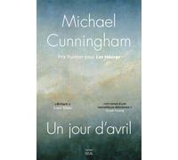 Un jour d'avril - Michael Cunningham - Seuil - broché - Roman