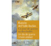 Un jour de guerre vu des étoiles/Un día de guerra (Visión estelar) Vision estelar de un momento de guerra - Ramón Del Valle-Inclan - Gallimard - Poche - Méthode de langue