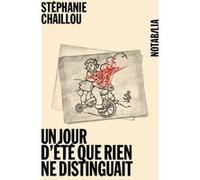 Un jour d'été que rien ne distinguait Stéphanie Chaillou (Auteur)