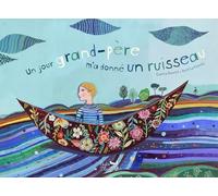 Un jour grand-père m'a donné un ruisseau