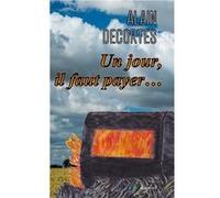 Un jour, il faut payer DECORTES AlainDECORTES Alain (Auteur)
