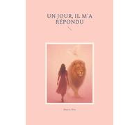 Un jour, il m'a répondu