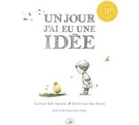 Un jour j'ai eu une idée Kobi Yamada (Auteur), Mae Besom (Illustration)