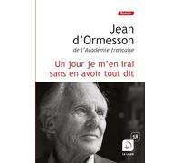 Un Jour, Je M'en Irai Sans En Avoir Tout Dit