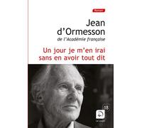 Un Jour, Je M'en Irai Sans En Avoir Tout Dit