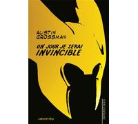 Un jour, je serai invincible - Austin Grossman - Calmann-Levy - broché - Roman