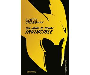 Un jour, je serai invincible - Austin Grossman - Calmann-Levy - broché - Roman