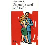 Marc Villard – Un jour je serai Latin Lover – Gallimard