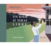 Un jour je serai libre Livre avec un CD audio - Sophie Koechlin - Kanjil - Livre CD - Album jeunesse dès 6 ans CD