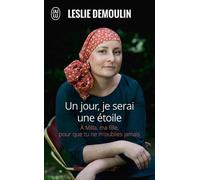 Un Jour, Je Serai Une Étoile - A Milla, Ma Fille Pour Que Tu Ne M'oublie Jamais