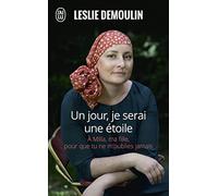 Un Jour, Je Serai Une Étoile - A Milla, Ma Fille Pour Que Tu Ne M'oublie Jamais