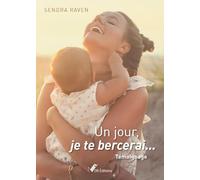 Un jour, je te bercerai...