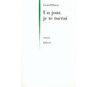 Un jour, je te tuerai Lionel Duroy (Auteur)